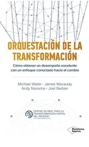 ORQUESTACIÓN DE LA TRANSFORMACIÓN | 9788418285455 | WADE, MICHAEL/MACAULAY, JAMES/NORONHA, ANDY/BARBIER, JOEL | Llibreria Aqualata | Comprar llibres en català i castellà online | Comprar llibres Igualada