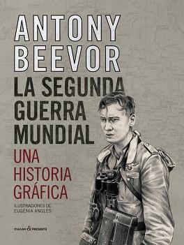 SEGUNDA GUERRA MUNDIAL,LA - UNA HISTORIA GRAFICA | 9788412138375 | BEEVOR, ANTONY | Llibreria Aqualata | Comprar llibres en català i castellà online | Comprar llibres Igualada