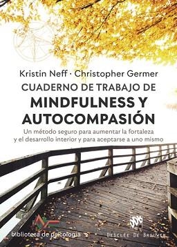 CUADERNO DE TRABAJO DE MINDFULNESS Y AUTOCOMPASIÓN. UN MÉTODO SEGURO PARA AUMENT | 9788433031112 | NEFF, KRISTIN / GERMER, CHRISTOPHER | Llibreria Aqualata | Comprar llibres en català i castellà online | Comprar llibres Igualada