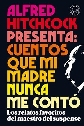 ALFRED HITCHCOCK PRESENTA: CUENTOS QUE MI MADRE NUNCA ME CONTÓ | 9788418187438 | Llibreria Aqualata | Comprar llibres en català i castellà online | Comprar llibres Igualada