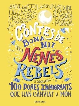 CONTES DE BONA NIT PER A NENES REBELS.100 DONES IMMIGRANTS QUE HAN CANVIAT EL MÓN | 9788418135699 | FAVILLI, ELENA | Llibreria Aqualata | Comprar llibres en català i castellà online | Comprar llibres Igualada