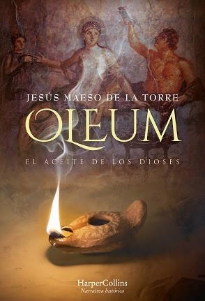 OLEUM. EL ACEITE DE LOS DIOSES | 9788491394709 | MAESO DE LA TORRE, JESÚS | Llibreria Aqualata | Comprar llibres en català i castellà online | Comprar llibres Igualada