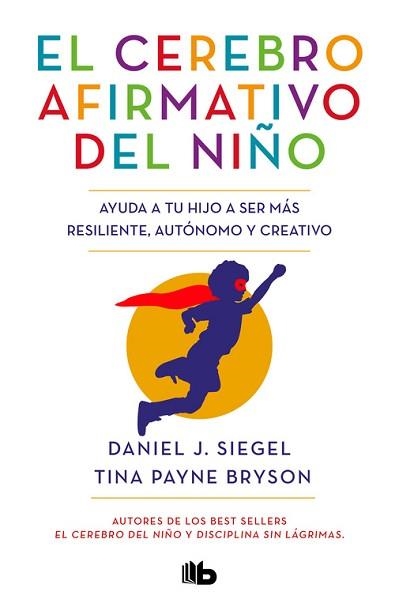 CEREBRO AFIRMATIVO DEL NIÑO, EL | 9788413141237 | SIEGEL, DANIEL J. / BRYSON, TINA PAYNE | Llibreria Aqualata | Comprar llibres en català i castellà online | Comprar llibres Igualada