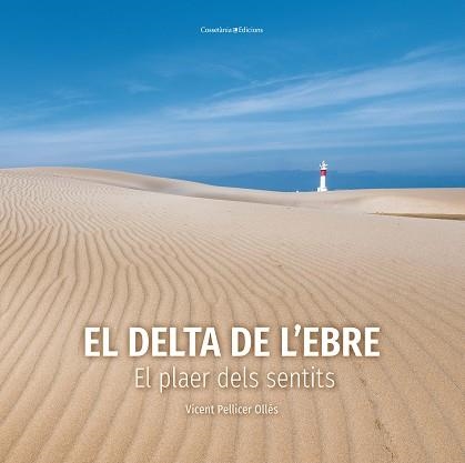 DELTA DE L'EBRE, EL | 9788490349953 | PELLICER OLLÉS, VICENT | Llibreria Aqualata | Comprar llibres en català i castellà online | Comprar llibres Igualada