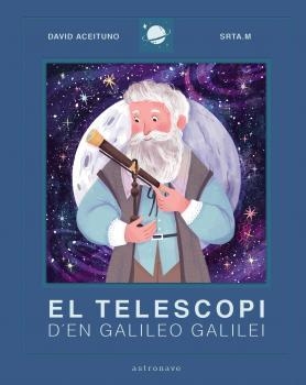 TELESCOPI D'EN GALILEO GALILEI, EL | 9788467943443 | ACEITUNO, DAVID / SRTA M | Llibreria Aqualata | Comprar llibres en català i castellà online | Comprar llibres Igualada