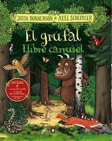 GRÚFAL, EL. LLIBRE CARRUSEL | 9788499062525 | DONALDSON, JULIA | Llibreria Aqualata | Comprar llibres en català i castellà online | Comprar llibres Igualada