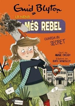 NENA MÉS REBEL 5, LA. LA NENA MÉS REBEL GUARDA UN SECRET | 9788499063430 | BLYTON, ENID / DIGBY, ANNE | Llibreria Aqualata | Comprar llibres en català i castellà online | Comprar llibres Igualada