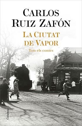 CIUTAT DE VAPOR, LA | 9788466427364 | RUIZ ZAFÓN, CARLOS | Llibreria Aqualata | Comprar llibres en català i castellà online | Comprar llibres Igualada