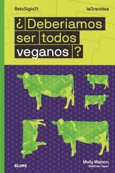 DEBERÍAMOS SER TODOS VEGANOS? LA GRAN IDEA | 9788418459016 | WATSON, MOLLY | Llibreria Aqualata | Comprar llibres en català i castellà online | Comprar llibres Igualada