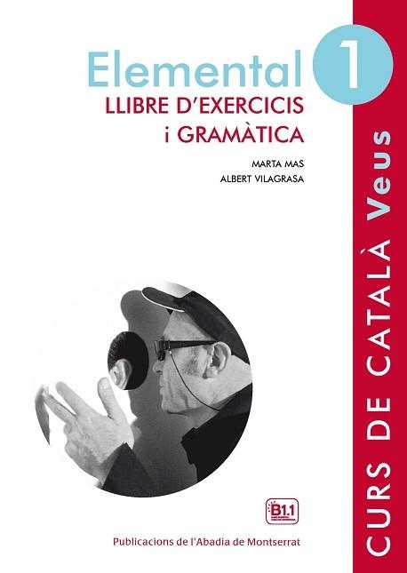 VEUS. ELEMENTAL. LLIBRE D'EXERCICIS I GRAMÀTICA. NIVELL 1 | 9788498837599 | MAS PRATS, MARTA / VILAGRASA GRANDIA, ALBERT | Llibreria Aqualata | Comprar llibres en català i castellà online | Comprar llibres Igualada