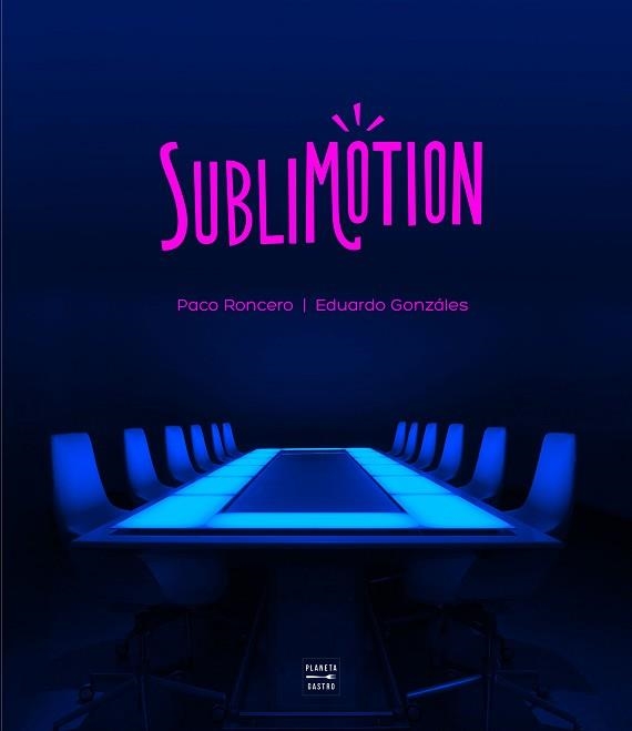 SUBLIMOTION | 9788408225577 | RONCERO, PACO/GONZÁLES, EDUARDO | Llibreria Aqualata | Comprar llibres en català i castellà online | Comprar llibres Igualada