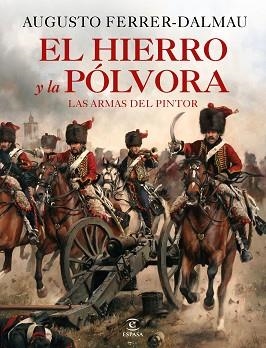 HIERRO Y LA PÓLVORA, EL | 9788467060683 | FERRER-DALMAU, AUGUSTO | Llibreria Aqualata | Comprar llibres en català i castellà online | Comprar llibres Igualada