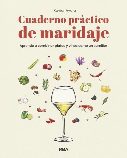 CUADERNO PRÁCTICO DE MARIDAJE. APRENDE A COMBINAR PLATOS Y VINOS COMO UN SUMILLE | 9788491872610 | AYALA COTS, XAVIER | Llibreria Aqualata | Comprar llibres en català i castellà online | Comprar llibres Igualada