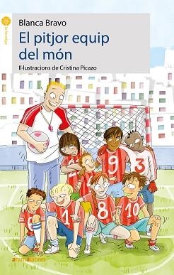 PITJOR EQUIP DEL MÓN, EL | 9788417599515 | BRAVO CELA, BLANCA | Llibreria Aqualata | Comprar llibres en català i castellà online | Comprar llibres Igualada