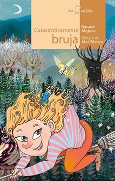 CATASTRÓFICAMENTE BRUJA | 9788491423829 | MÍGUEZ, RAQUEL | Llibreria Aqualata | Comprar llibres en català i castellà online | Comprar llibres Igualada