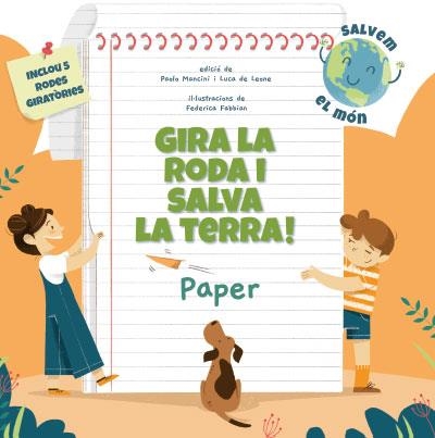 GIRA LA RODA I SALVA LA TERRA! PAPER (VVKIDS) | 9788468272214 | MANCINI, PAOLO / DE LEONE, LUCA | Llibreria Aqualata | Comprar llibres en català i castellà online | Comprar llibres Igualada