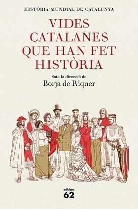 VIDES CATALANES QUE HAN FET HISTÒRIA | 9788429778847 | DE RIQUER, BORJA  (DIRECTOR) | Llibreria Aqualata | Comprar llibres en català i castellà online | Comprar llibres Igualada