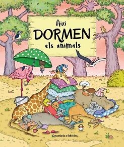 AIXÍ DORMEN ELS ANIMALS | 9788490348932 | BARTÍKOVÁ, PETRA | Llibreria Aqualata | Comprar libros en catalán y castellano online | Comprar libros Igualada