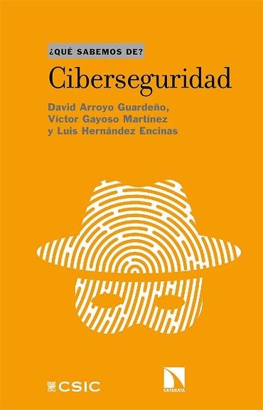 CIBERSEGURIDAD | 9788413521190 | ARROYO GUARDEÑO, DAVID / GAYOSO MARTÍNEZ, VÍCTOR/HERNÁNDEZ ENCINAS, LUIS | Llibreria Aqualata | Comprar llibres en català i castellà online | Comprar llibres Igualada