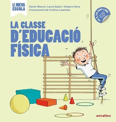 CLASSE D'EDUCACIÓ FÍSICA, LA | 9788417599362 | BLANCH, XAVIER / ESPOT, LAURA / SENA, AMPARO | Llibreria Aqualata | Comprar llibres en català i castellà online | Comprar llibres Igualada