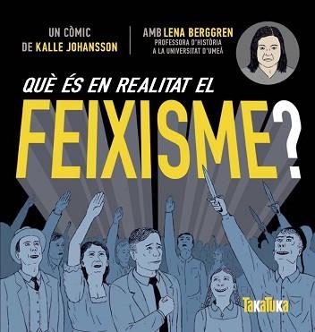 QUÈ ÉS EN REALITAT EL FEIXISME? | 9788417383619 | BERGGREN, LENNA | Llibreria Aqualata | Comprar llibres en català i castellà online | Comprar llibres Igualada