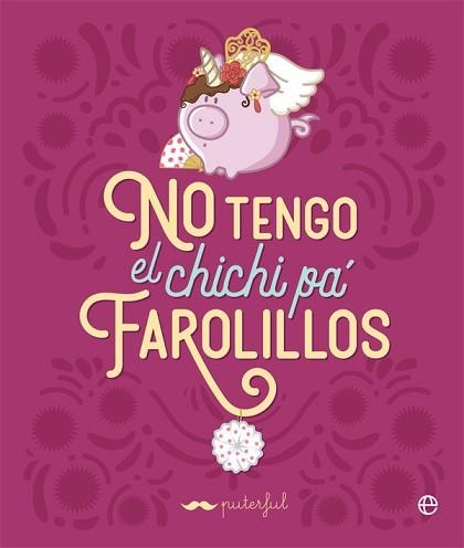 NO TENGO EL CHICHI PÁ FAROLILLOS | 9788491649472 | PUTERFUL | Llibreria Aqualata | Comprar llibres en català i castellà online | Comprar llibres Igualada