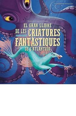 GRAN LLIBRE DE LES CRIATURES FANTASTIQUES DEL'ATLANTIDA, EL | 9788417452957 | D'ANNA, GIUSEPPE | Llibreria Aqualata | Comprar llibres en català i castellà online | Comprar llibres Igualada