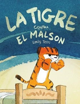 TIGRE CONTRA EL MALSON, LA (= TIGRESA CONTRA PESADILLA) | 9788417575809 | TETRI, EMILY | Llibreria Aqualata | Comprar llibres en català i castellà online | Comprar llibres Igualada