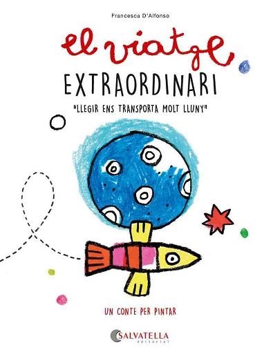 VIATGE EXTRAORDINARI, EL (UN CONTE PER PINTAR) | 9788417841850 | D'ALFONSO, FRANCESCA | Llibreria Aqualata | Comprar llibres en català i castellà online | Comprar llibres Igualada