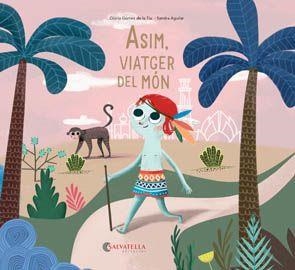 ASIM, VIATGER DEL MÓN | 9788417841812 | GÓMEZ DE LA TIA, GLÒRIA | Llibreria Aqualata | Comprar llibres en català i castellà online | Comprar llibres Igualada