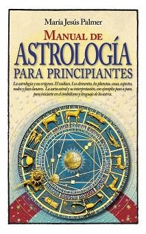 MANUAL DE ASTROLOGÍA PARA PRINCIPIANTES | 9788417057480 | PALMER SÁNCHEZ, MARÍA JESÚS | Llibreria Aqualata | Comprar llibres en català i castellà online | Comprar llibres Igualada