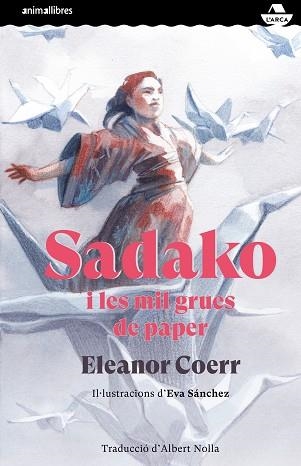 SADAKO I LES MIL GRUES DE PAPER | 9788417599829 | COERR, ELEANOR | Llibreria Aqualata | Comprar llibres en català i castellà online | Comprar llibres Igualada