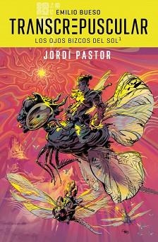 TRANSCREPUSCULAR. LOS OJOS BIZCOS DEL SOL 01 (CÓMIC) | 9788417507930 | PASTOR, JORDI / BUESO, EMILIO | Llibreria Aqualata | Comprar libros en catalán y castellano online | Comprar libros Igualada