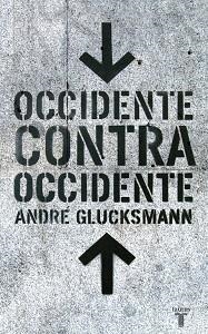 OCCIDENTE CONTRA OCCIDENTE | 9788430605347 | GLUCKSMANN, ANDRE | Llibreria Aqualata | Comprar llibres en català i castellà online | Comprar llibres Igualada