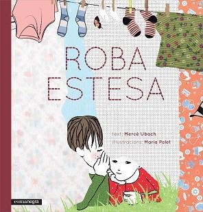 ROBA ESTESA | 9788416033812 | UBACH DORCA, MERCÈ / PALET TORT, MARIA | Llibreria Aqualata | Comprar llibres en català i castellà online | Comprar llibres Igualada