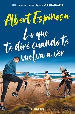 LO QUE TE DIRÉ CUANDO TE VUELVA A VER (ED. SERIE) | 9788466357395 | ESPINOSA, ALBERT | Llibreria Aqualata | Comprar libros en catalán y castellano online | Comprar libros Igualada