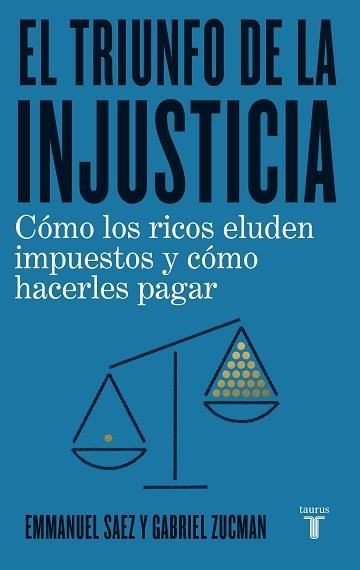 TRIUNFO DE LA INJUSTICIA, EL | 9788430623662 | SAEZ, EMMANUEL / ZUCMAN, GABRIEL | Llibreria Aqualata | Comprar llibres en català i castellà online | Comprar llibres Igualada