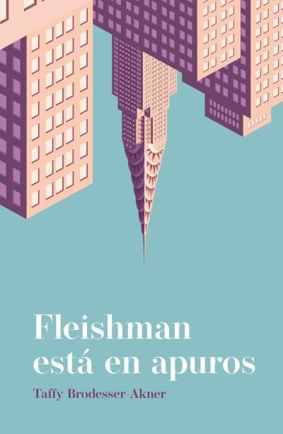 FLEISHMAN ESTÁ EN APUROS | 9788416517329 | BRODESSER-AKNER, TAFFY | Llibreria Aqualata | Comprar llibres en català i castellà online | Comprar llibres Igualada