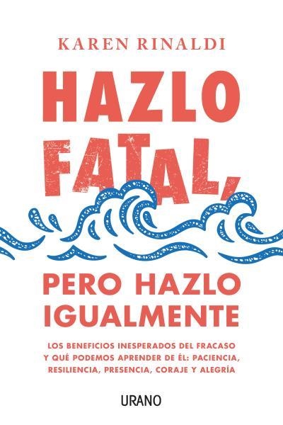 HAZLO FATAL, PERO HAZLO IGUALMENTE | 9788416720798 | RINALDI, KAREN | Llibreria Aqualata | Comprar llibres en català i castellà online | Comprar llibres Igualada