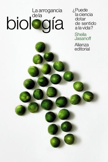 ARROGANCIA DE LA BIOLOGÍA, LA | 9788413621388 | JASANOFF, SHEILA | Llibreria Aqualata | Comprar llibres en català i castellà online | Comprar llibres Igualada