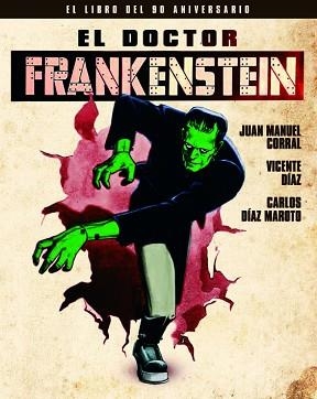 DOCTOR FRANKENSTEIN, EL. EL LIBRO DEL 90 ANIVERSARIO | 9788418181153 | CORRAL, JUAN MANUEL / DÍAZ, VICENTE / DÍAZ MAROTO, CARLOS | Llibreria Aqualata | Comprar llibres en català i castellà online | Comprar llibres Igualada