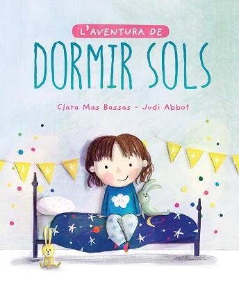 AVENTURA DE DORMIR SOLS, L' | 9788418538216 | MAS BASSAS, CLARA / ABBOT, JUDI | Llibreria Aqualata | Comprar llibres en català i castellà online | Comprar llibres Igualada