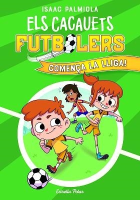 CACAUETS FUTBOLERS 1, ELS. COMENÇA LA LLIGA! | 9788418443497 | PALMIOLA, ISAAC | Llibreria Aqualata | Comprar llibres en català i castellà online | Comprar llibres Igualada