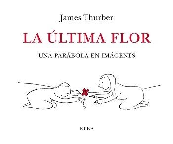 ÚLTIMA FLOR, LA | 9788412107555 | THURBER, JAMES | Llibreria Aqualata | Comprar llibres en català i castellà online | Comprar llibres Igualada