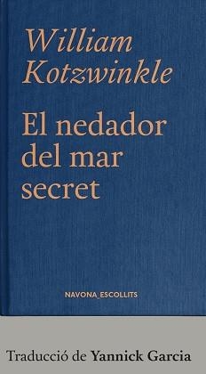 NEDADOR DEL MAR SECRET, EL | 9788417978785 | KOTZWINKLE, WILLIAM | Llibreria Aqualata | Comprar llibres en català i castellà online | Comprar llibres Igualada