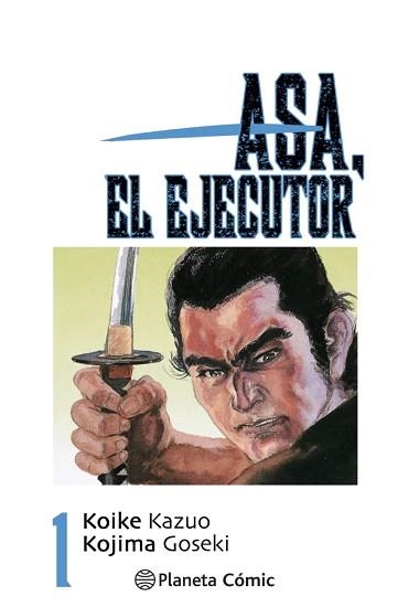 ASA EL EJECUTOR 01/10 | 9788491460480 | KOIKE, KAZUO / KOJIMA, GOSEKI | Llibreria Aqualata | Comprar llibres en català i castellà online | Comprar llibres Igualada