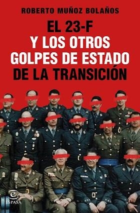 23-F Y LOS OTROS GOLPES DE ESTADO DE LA TRANSICIÓN, EL | 9788467061314 | MUÑOZ BOLAÑOS, ROBERTO | Llibreria Aqualata | Comprar llibres en català i castellà online | Comprar llibres Igualada