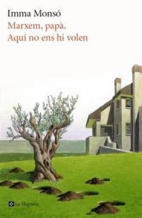 MARXEM, PAPA. AQUI NO ENS HI VOLEM (LES ALES ESTESES 167) | 9788482645247 | MONSO, IMMA | Llibreria Aqualata | Comprar llibres en català i castellà online | Comprar llibres Igualada