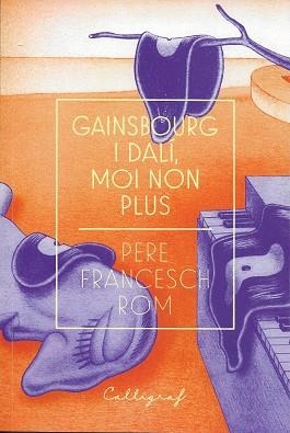 GAINSBOURG I DALÍ, MOI NON PLUS | 9788412078206 | FRANCESCH ROM, PERE | Llibreria Aqualata | Comprar llibres en català i castellà online | Comprar llibres Igualada