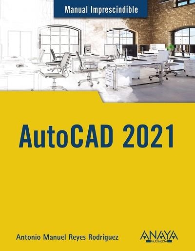 AUTOCAD 2021 | 9788441543003 | REYES RODRÍGUEZ, ANTONIO MANUEL | Llibreria Aqualata | Comprar libros en catalán y castellano online | Comprar libros Igualada